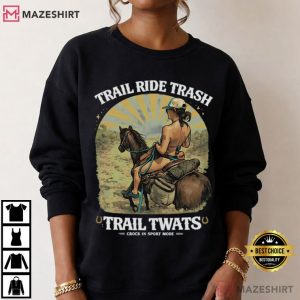 Trail Ride Trash Trail Twats Funny Cowgirl Western T Shirt (3)