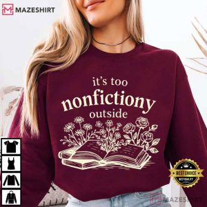 Book Lovers Booktrovert Floral Too Nonfictiony Outside T Shirt (1)