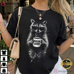 Maybe Later Funny Raccoon Wearing Sunglasses T Shirt (2)