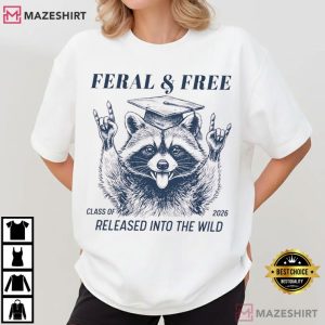 Feral And Free Graduation Funny Senior 2026 Custom T Shirt (1)