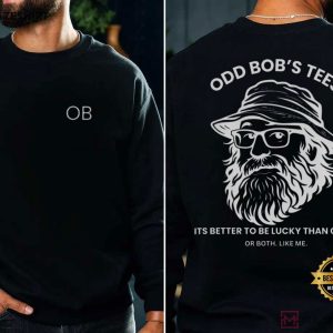 Its Better to Be Lucky Than Good Funny Quote T Shirt (4)