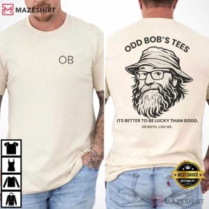 Its Better to Be Lucky Than Good Funny Quote T Shirt (3)