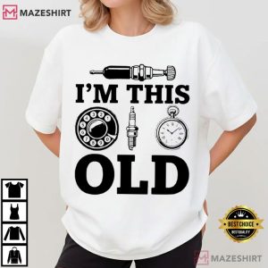 I'm This Old Funny Classic Car Parts Mechanic Vintage Auto T Shirt (1)