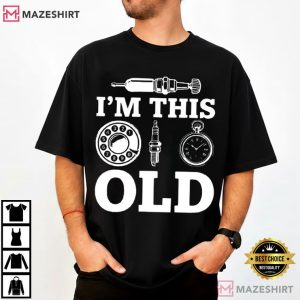 I'm This Old Funny Classic Car Parts Mechanic Vintage Auto T Shirt (3)