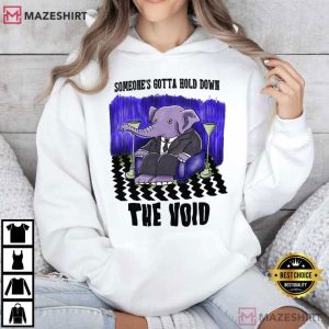 Elephant Someone’s Gotta Hold Down The Void Funny Graphic T Shirt (4)