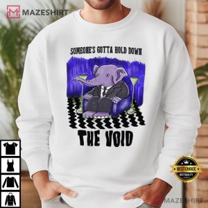 Elephant Someone’s Gotta Hold Down The Void Funny Graphic T Shirt (3)