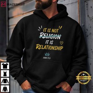 It Is Not Religion It Is Relationship Bible Verse Christian T Shirt (1 (3)
