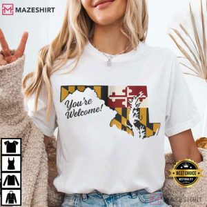 Maryland Flag State Outline You're Welcome Baltimore Maryland T Shirt (3)
