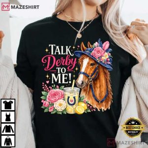 Talk Derby To Me Horse Racing Floral Kentucky T Shirt (3)