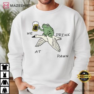 We Drink At Dawn Funny Frog And Goose Beer T Shirt (3)