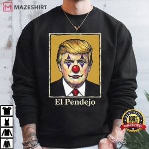 Donald Trump El Pendejo Clown Anti Trump Political T Shirt (1)
