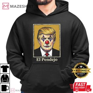 Donald Trump El Pendejo Clown Anti Trump Political T Shirt (2)