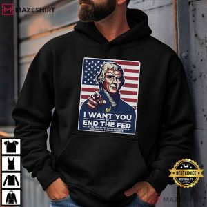 I Want You End The Fed Poster Patriotic Political Statement T Shirt (1)