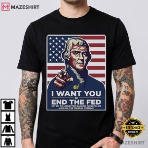 I Want You End The Fed Poster Patriotic Political Statement T Shirt (2)