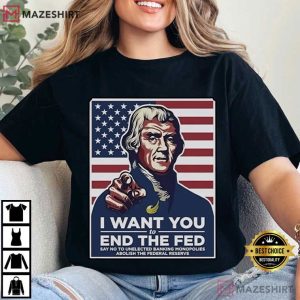 I Want You End The Fed Poster Patriotic Political Statement T Shirt (3)