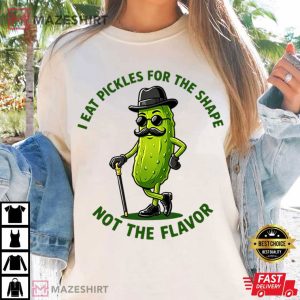 I Eat Pickles For The Shape Not The Flavor Funny Pickle T Shirt (3)