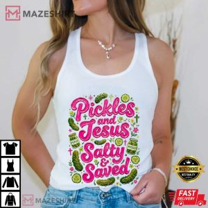 Pickles And Jesus Salty And Saved Funny Christian T Shirt (4)