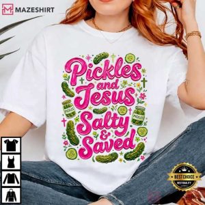 Pickles And Jesus Salty And Saved Funny Christian T Shirt (3)