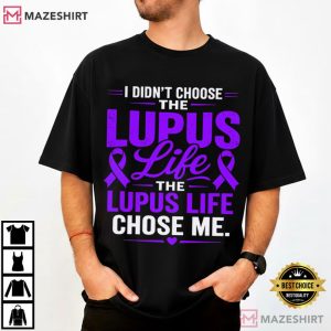 Lupus Awareness I Didn’t Choose The Lupus T-Shirt