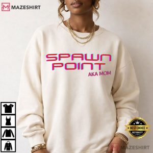 Mother’s Day Spawn Point Aka Mom Funny Gamer Mom T Shirt (4)