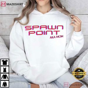 Mother’s Day Spawn Point Aka Mom Funny Gamer Mom T Shirt (3)