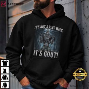 Werewolf It’s Not A Pimp Walk It’s Gout Funny Humor T Shirt (3)