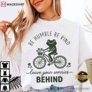 Be Humble Be Kind Funny Frog Bicycle Positive Quote T Shirt (4)