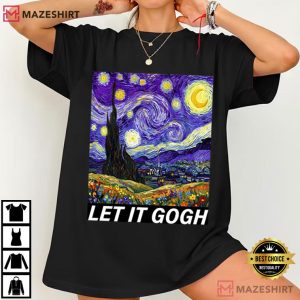 Let It Gogh Van Gogh Parody Funny Art Painting T Shirt (1)