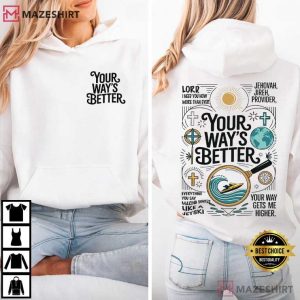 Your Ways Better Christian Worship Lyric T Shirt (1)