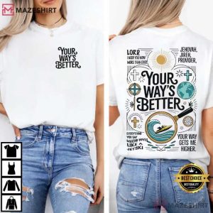 Your Ways Better Christian Worship Lyric T Shirt (2)