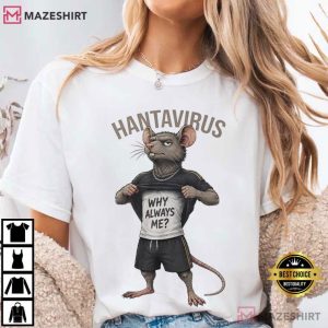 Hantavirus Why Always Me Mouse Meme T Shirt (1)