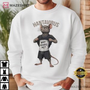 Hantavirus Why Always Me Mouse Meme T Shirt (2)