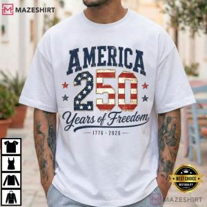 America 250 Years Of Freedom 4th Of July 1776 2026 Patriotic T Shirt (4)