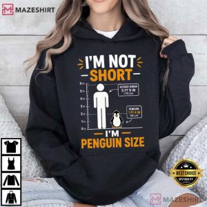 I'm Not Short I'm Penguin Size Funny Penguin T Shirt (2)