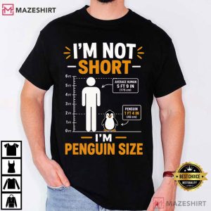 I'm Not Short I'm Penguin Size Funny Penguin T Shirt (3)