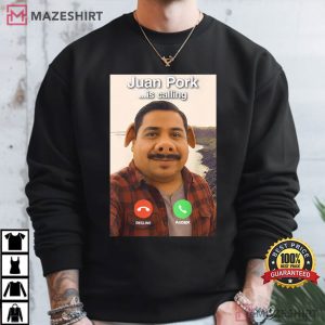 Juan Pork Is Calling Funny Meme T Shirt (4)