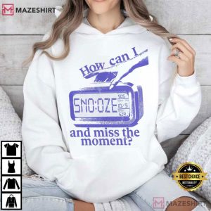 Alarm Clock Don't Snooze Live Moment T Shirt (2)