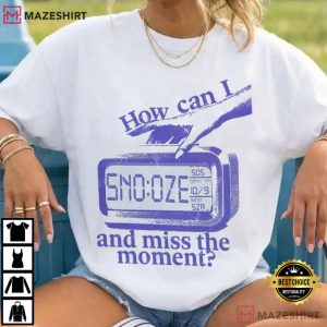 Alarm Clock Don't Snooze Live Moment T Shirt (3)