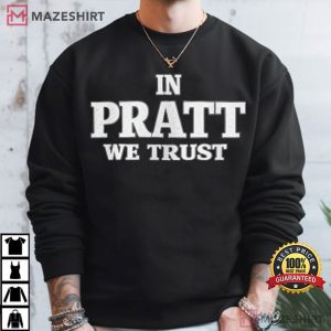 In Pratt We Trust Spencer Pratt For LA Mayor Political T Shirt (4)