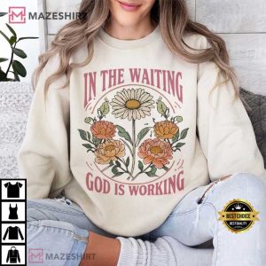 In The Waiting God Is Working Christian Floral Scripture T Shirt (4)
