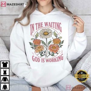In The Waiting God Is Working Christian Floral Scripture T Shirt (2)
