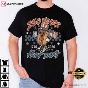 250 Years Hot Dog 4th Of July America 1776 2026 Funny Patriotic T (1)