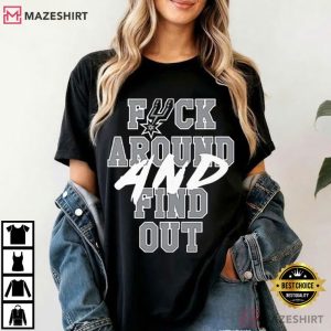 San Antonio Spurs Fuck Around And Find Out Sports T Shirt (2)