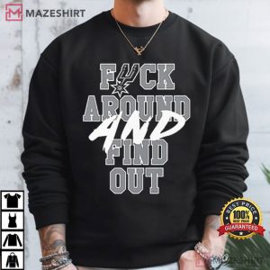 San Antonio Spurs Fuck Around And Find Out Sports T Shirt (3)