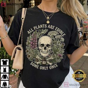 Botanical Skull All Plants Are Edible Some Only Once T Shirt (4)