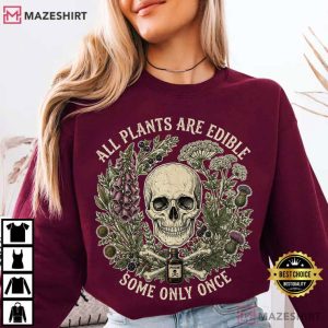 Botanical Skull All Plants Are Edible Some Only Once T Shirt (1)