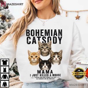 Bohemian Catsody Mama I Just Killed A Mouse Funny Cat Parody T Shirt (4)
