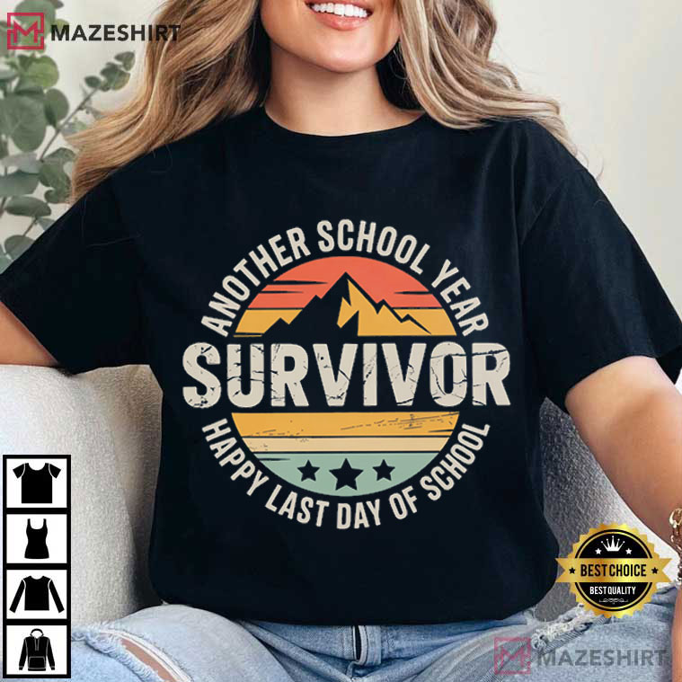 Survivor Another School Year Happy Last Day Of School T-Shirt Survivor Another School Year Happy Last Day Of School T-Shirt