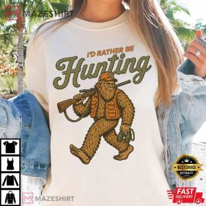 I'd Rather Be Hunting Bigfoot Funny T Shirt (4)