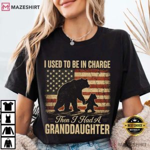 I Used To Be In Charge Then I Had A Granddaughter Bear Patriotic T Shirt (2)